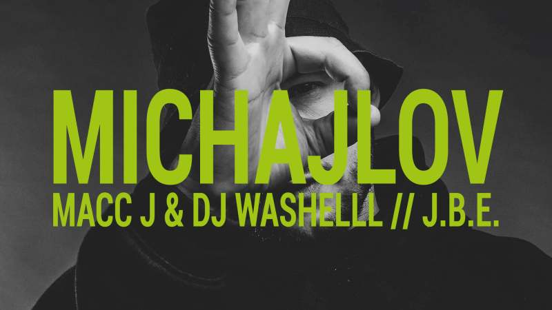  Michajlov + Macc J & DJ Washelll + J.B.E.