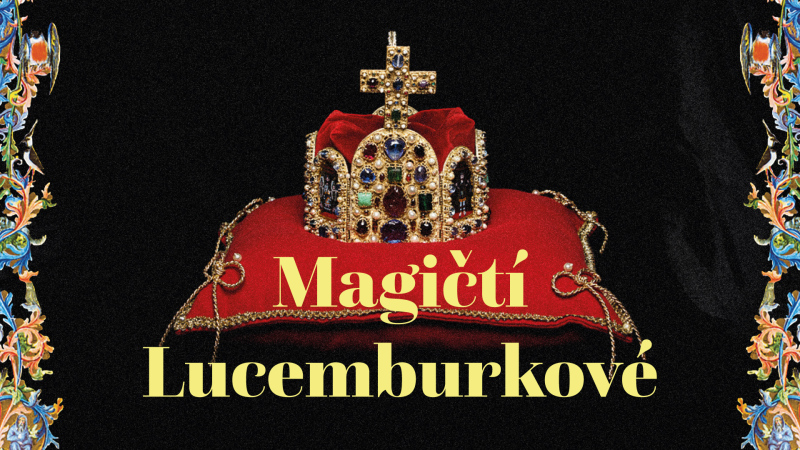 Magičtí Lucemburkové